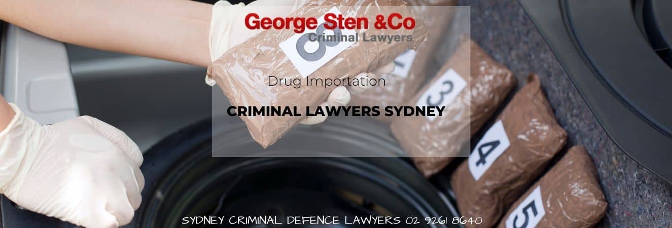 Drug Importation - Criminal Lawyers Sydney George Sten & Co