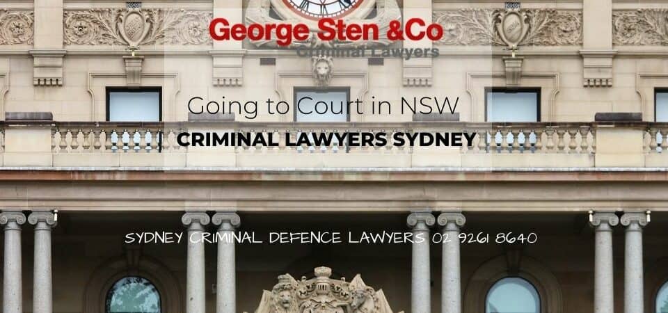 Going to court in NSW - Criminal Lawyers Sydney George Sten & CO