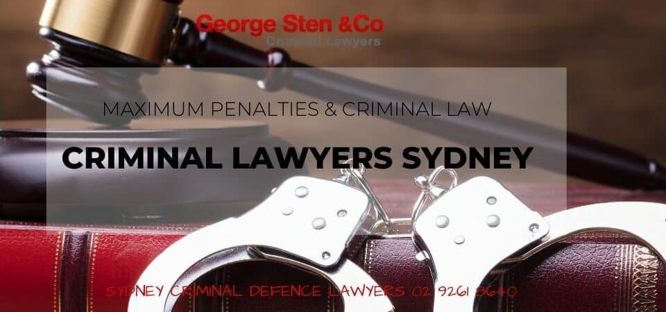 Maximum Penalties & Criminal Law - George Sten & Co