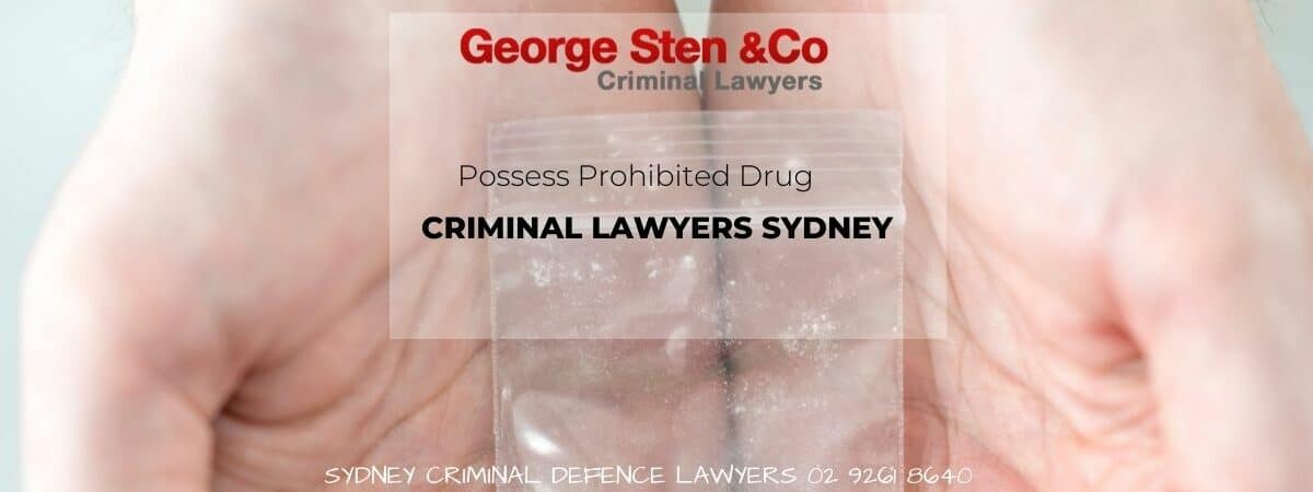 Posess Prohibited Drug - Drug Lawyers George Sten & Co