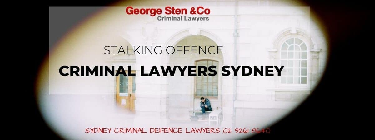 Stalking Offence - Criminal lawyers Sydney George Sten & Co