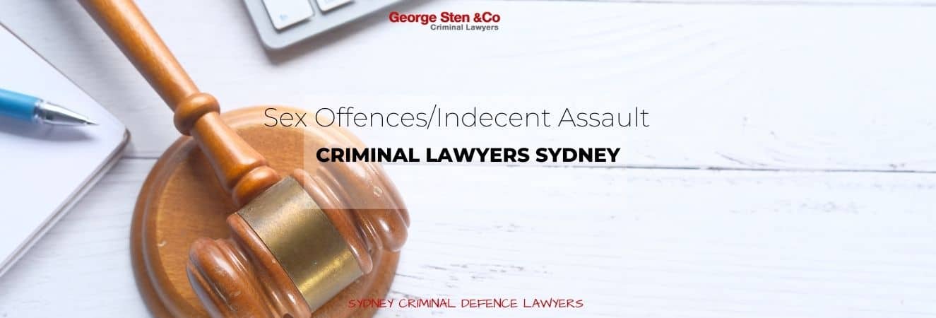 Sex Offence-Indecent Assault- Criminal Lawyer Sydney - George Sten &Co