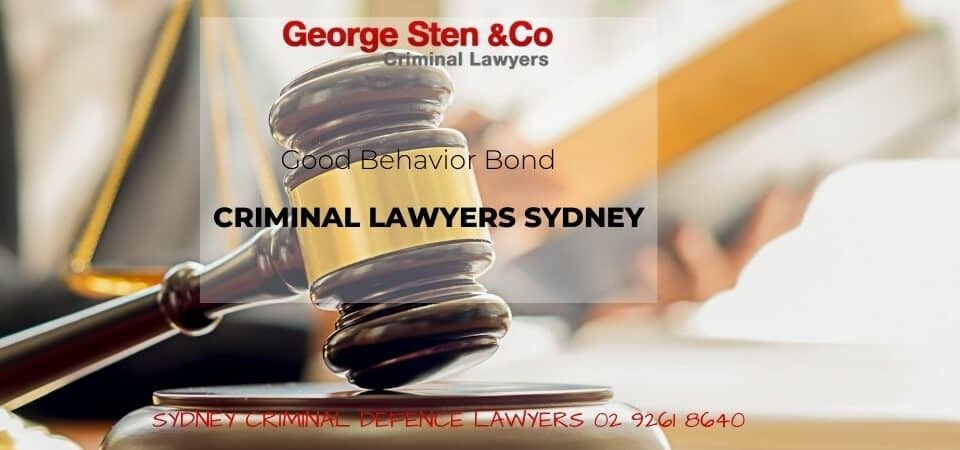 Good Behavior Bond - Criminal Lawyers Sydney - George Sten & Co