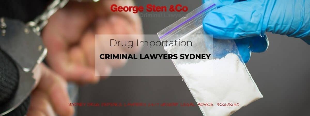 Drug Importation - Drug Lawyers Sydney - George Sten & Co