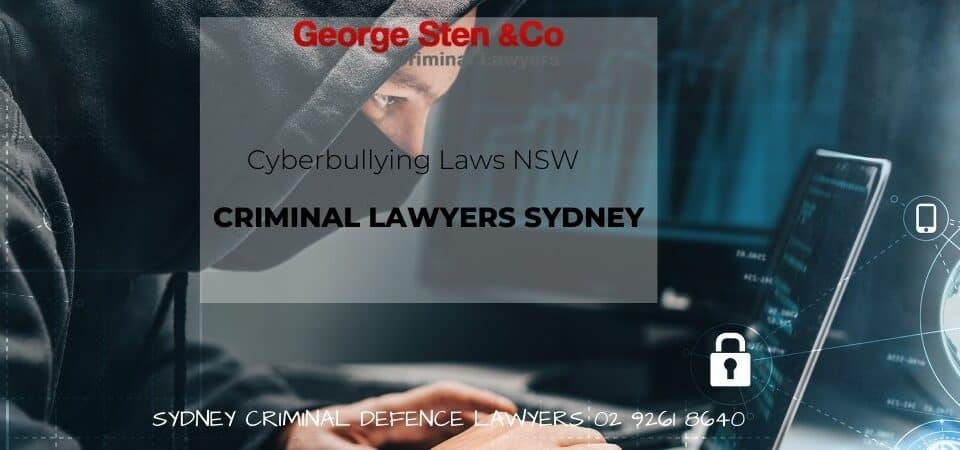 Cyberbullying Laws -Criminal Lawyers Sydney - George Sten and Co