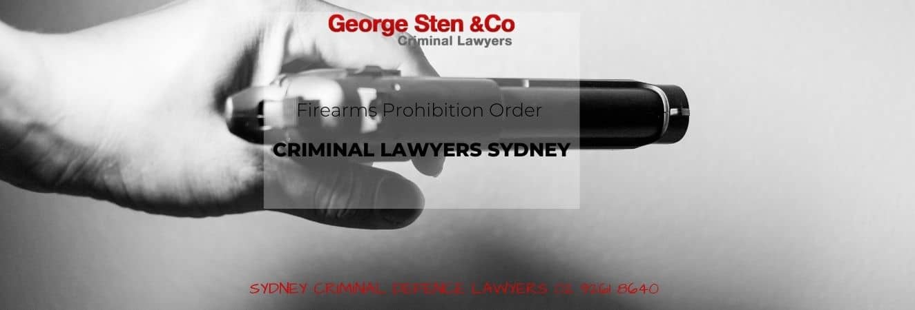 Firearms Prohibition Order - Criminal Lawyers Sydney George Sten & Co