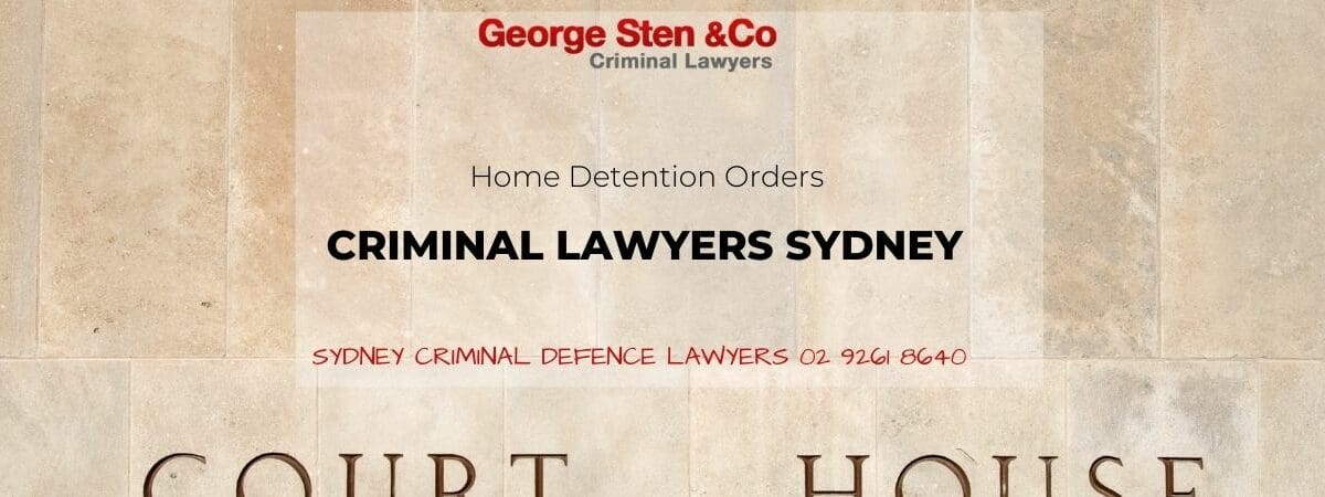 Home Detention Order NSW - George Sten & Co