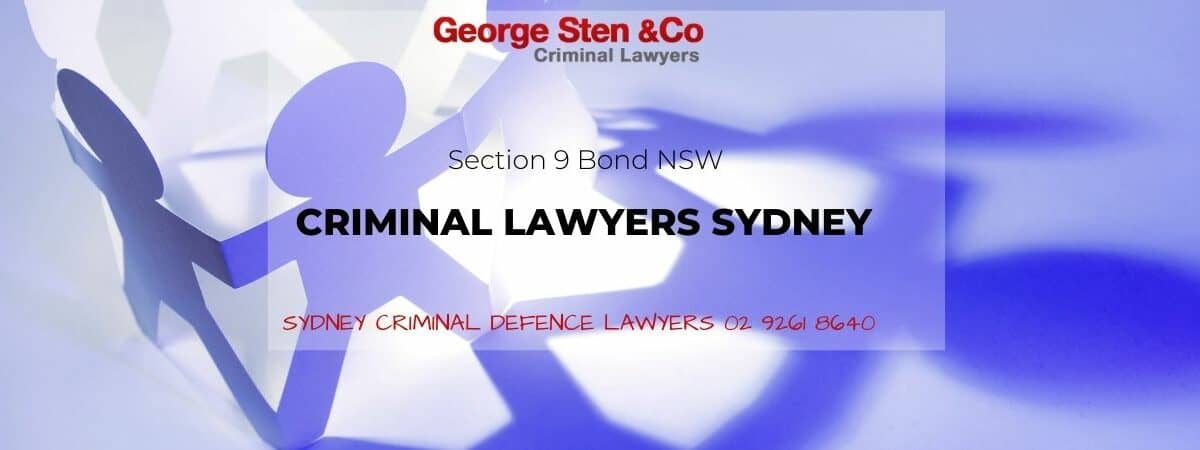 Section9BondNSW - Criminal Lawyers Sydney George Sten & Co