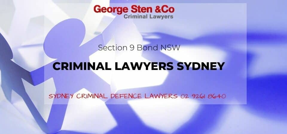 Section9BondNSW - Criminal Lawyers Sydney George Sten & Co